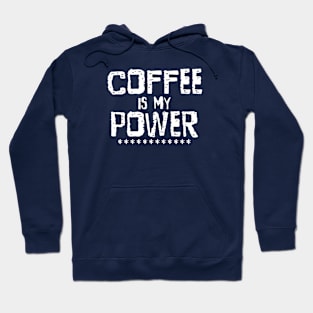 Coffee is My Power Hoodie